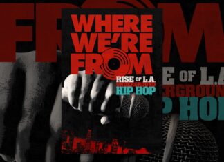 Where We’re From: Rise of L.A. Underground Hip Hop